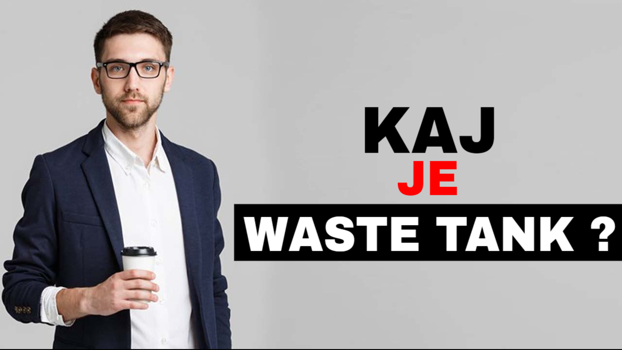 naslovna slika za pogosto vprašanje: Kaj je waste tank ?