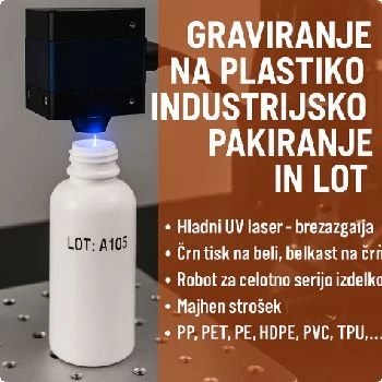 graviranje plastike, industrijsko pakiranje, LOT označevanje, hladni UV laser, gravura plastika Ljubljana, ugodno graviranje, ceneje graviranje, lokalno pakiranje, prihranek gravura plastika