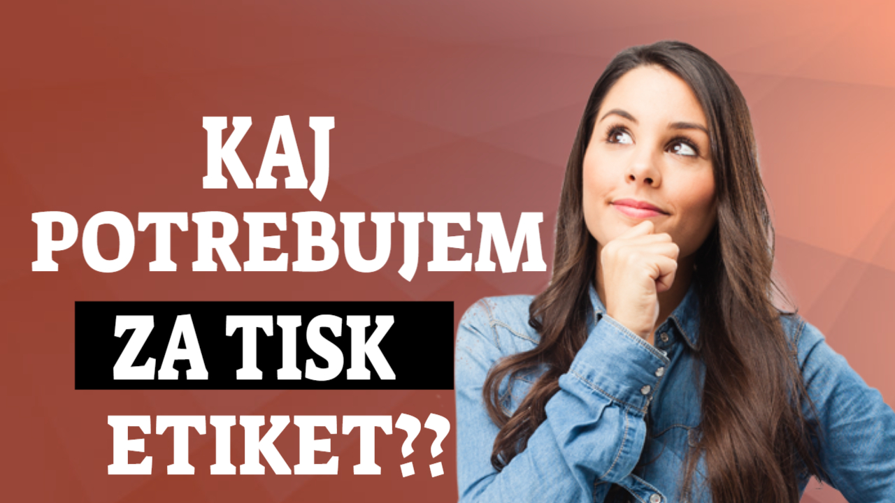 Kaj potrebujete za tiskanje etiket?, etikete,nalepke,proizvod,razvoj,oblikovanje